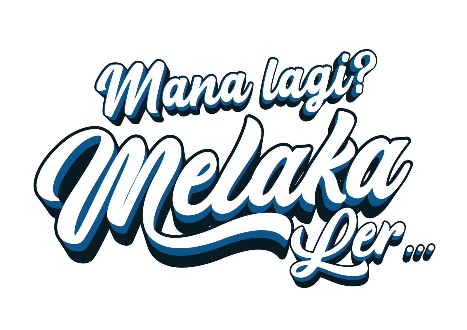 Mana Lagi Melaka Ler